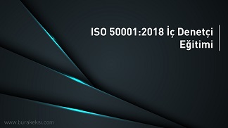 ISO 50001:2018 İç Denetçi Eğitimi / ISO 50001:2018 İç Tetkikçi Eğitimi