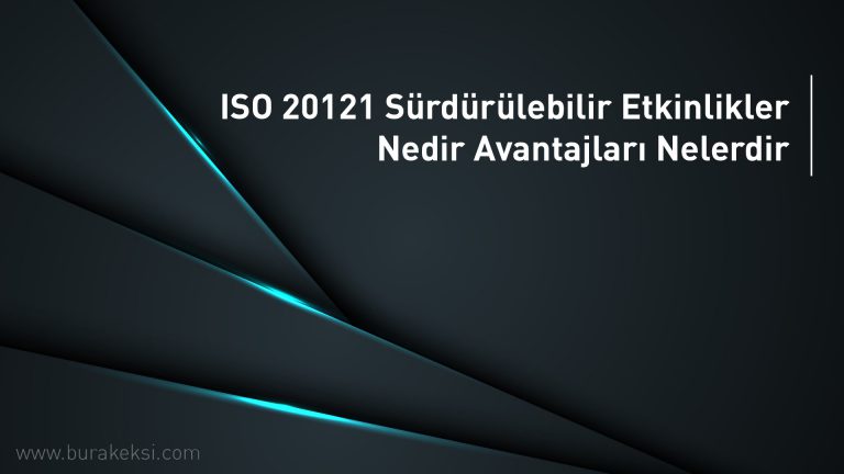 ISO 20121 Sürdürülebilir Etkinlikler Nedir Avantajları Nelerdir